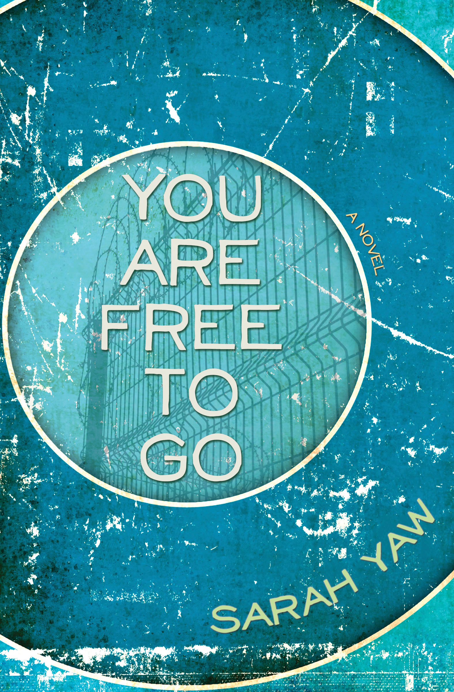 You Are Free to Go, a novel by Sarah Yaw