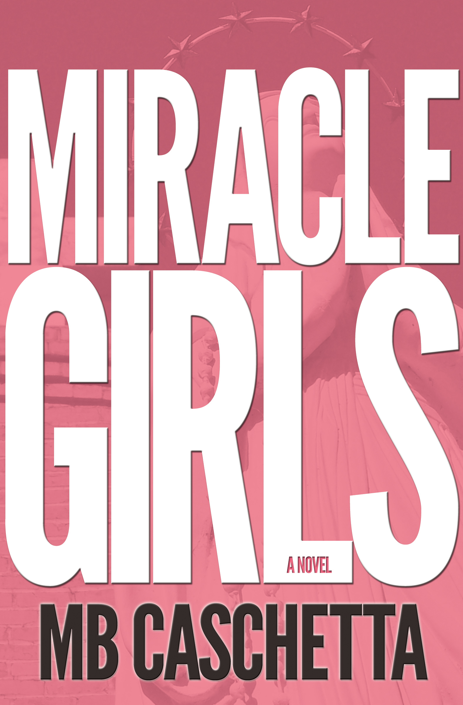 Miracle Girls, a novel by MB Caschetta